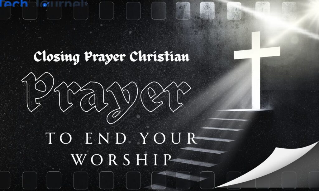closing-prayer-christian-powerful-prayers-to-end-your-worship