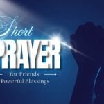110 Short Prayers for Friends: Powerful Blessings